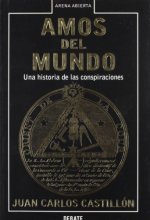 Cover art for Amos del mundo: Una historia de las conspiraciones (ARENA ABIERTA) (Spanish Edition)