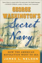 Cover art for George Washington's Secret Navy: How the American Revolution Went to Sea
