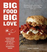 Cover art for Big Food Big Love: Down-Home Southern Cooking Full of Heart from Seattle's Wandering Goose
