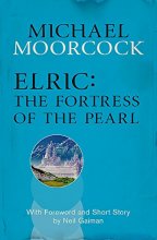 Cover art for Elric: The Fortress of the Pearl (Moorcocks Multiverse)