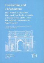 Cover art for Constantine and Christendom: The Orations of the Saints; The Greek and Latin Accounts of the Discovery of the Cross; The Edict of Constantine to Pope ... Press - Translated Texts for Historians)