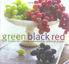 Cover art for Green Black Red: Recipes for Cooking and Enjoying California Grapes