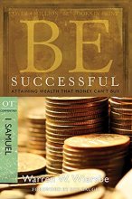 Cover art for Be Successful (1 Samuel): Attaining Wealth That Money Can't Buy (The BE Series Commentary)