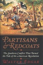 Cover art for Partisans and Redcoats: The Southern Conflict That Turned the Tide of the American Revolution
