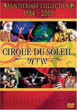 Cover art for Cirque Du Soleil Anniversary Collection (1984-2005) [DVD]