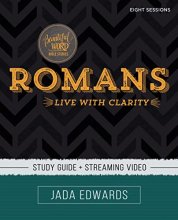 Cover art for Romans Study Guide plus Streaming Video: Live with Clarity (Beautiful Word Bible Studies)