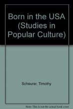 Cover art for Born in the USA: The Myth of America in Popular Music from Colonial Times to the Present (Studies in Popular Culture)