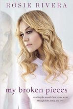 Cover art for My Broken Pieces: Mending the Wounds From Sexual Abuse Through Faith, Family and Love