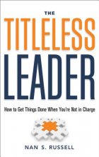 Cover art for The Titleless Leader: How to Get Things Done When You're Not in Charge