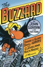 Cover art for The Buzzard: Inside the Glory Days of WMMS and Cleveland Rock Radio--A Memoir