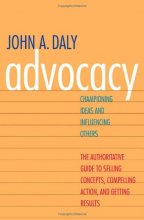 Cover art for Advocacy: Championing Ideas and Influencing Others