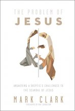 Cover art for The Problem of Jesus: Answering a Skeptic’s Challenges to the Scandal of Jesus