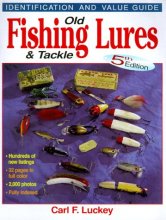 Cover art for Old Fishing Lures & Tackle: Identification and Value Guide