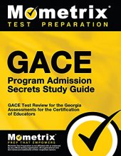 Cover art for GACE Program Admission Secrets Study Guide: GACE Test Review for the Georgia Assessments for the Certification of Educators