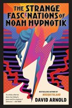 Cover art for The Strange Fascinations of Noah Hypnotik