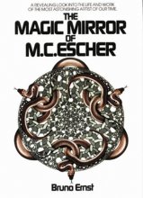 Cover art for The Magic Mirror of M.C. Escher/a Revealing Look into the Life and Work of the Most Astonishing Artist of Our Time