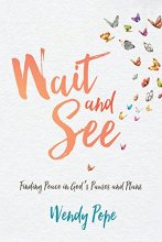 Cover art for Wait and See: Finding Peace in God's Pauses and Plans