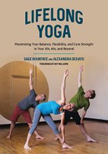 Cover art for Lifelong Yoga: Maximizing Your Balance, Flexibility, and Core Strength in Your 50s, 60s, and Beyond