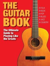 Cover art for The Guitar Book: The Ultimate Guide to Playing Like the Greats