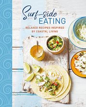 Cover art for Surf-side Eating: Relaxed recipes inspired by coastal living