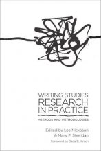 Cover art for Writing Studies Research in Practice: Methods and Methodologies