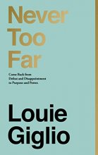Cover art for Never Too Far: Come Back from Defeat and Disappointment to Purpose and Power