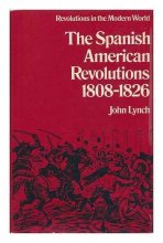 Cover art for The Spanish American revolutions, 1808-1826 (Revolutions in the modern world)