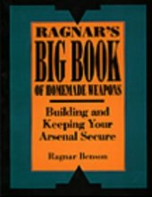 Cover art for Ragnar's Big Book Of Homemade Weapons: Building And Keeping Your Arsenal Secure