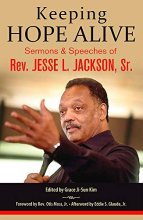 Cover art for Keeping Hope Alive: Sermons and Speeches of Rev. Jesse L. Jackson, Sr.