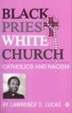 Cover art for Black Priest White Church: Catholics and Racism