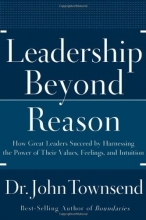 Cover art for Leadership Beyond Reason: How Great Leaders Succeed by Harnessing the Power of Their Values, Feelings, and Intuition