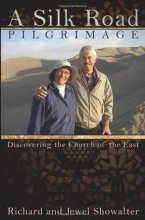 Cover art for Silk Road Pilgrimage: Discovering the Church of the East