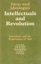 Cover art for Intellectuals and revolution: Socialism and the experience of 1848 (Ideas and ideologies)