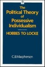 Cover art for The Political Theory of Possessive Individualism: Hobbes to Locke