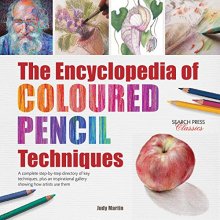 Cover art for Encyclopedia of Coloured Pencil Techniques, The: A complete step-by-step directory of key techniques, plus an inspirational gallery showing how artists use them