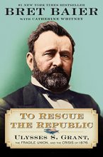 Cover art for To Rescue the Republic: Ulysses S. Grant, the Fragile Union, and the Crisis of 1876