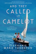 Cover art for And They Called It Camelot: A Novel of Jacqueline Bouvier Kennedy Onassis