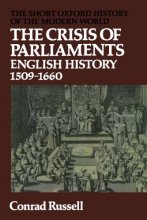 Cover art for The Crisis of Parliaments: English History, 1509-1660 (Short Oxford History of the Modern World)