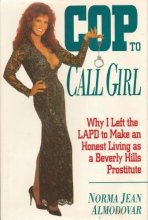 Cover art for Cop to Call Girl: Why I Left the LAPD to Make an Honest Living As a Beverly Hills Prostitute