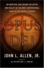 Cover art for Opus Dei: An Objective Look Behind the Myths and Reality of the Most Controversial Force in the Catholic Church