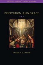 Cover art for Deification and Grace (Introductions to Catholic Doctrine)