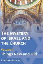 Cover art for The Mystery of Israel and the Church, Vol. 2: Things New and Old