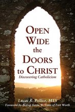 Cover art for Open Wide the Doors to Christ: Discovering Catholicism