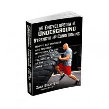 Cover art for The Encyclopedia of Underground Strength and Conditioning How to Get Stronger and Tougher--In the Gym and in Life--Using the Training Secrets of the Athletic Elite by Zach Even-Esh (2014-05-03)