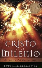 Cover art for Cristo en el milenio / Christ in the Millenium: La gloria del rey de reyes / the Triumphant Glory of the King of Kings (Spanish Edition)