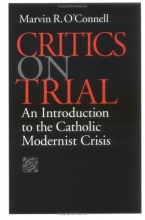 Cover art for Critics on Trial: An Introduction to the Catholic Modernist Crisis