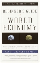Cover art for A Beginner's Guide to the World Economy