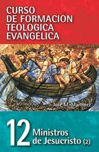 Cover art for CFT 12 - Ministros de Jesucristo (2) (Curso de Formacion Teologica Evangelica) (Spanish Edition)