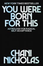 Cover art for You Were Born for This: Astrology for Radical Self-Acceptance