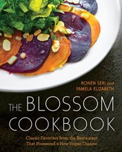 Cover art for The Blossom Cookbook: Classic Favorites from the Restaurant That Pioneered a New Vegan Cuisine